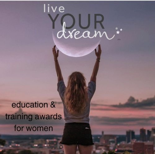 Live Your Dream Live Your Dream education and training awards for women